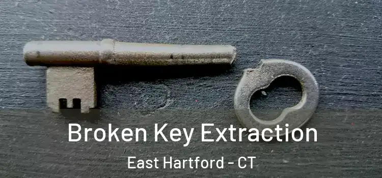 Broken Key Extraction East Hartford - CT