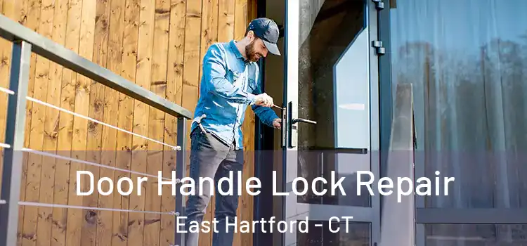 Door Handle Lock Repair East Hartford - CT