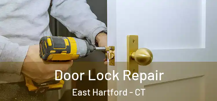 Door Lock Repair East Hartford - CT