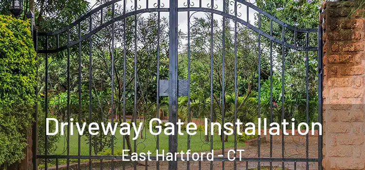  Driveway Gate Installation East Hartford - CT