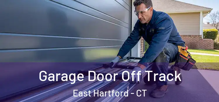  Garage Door Off Track East Hartford - CT