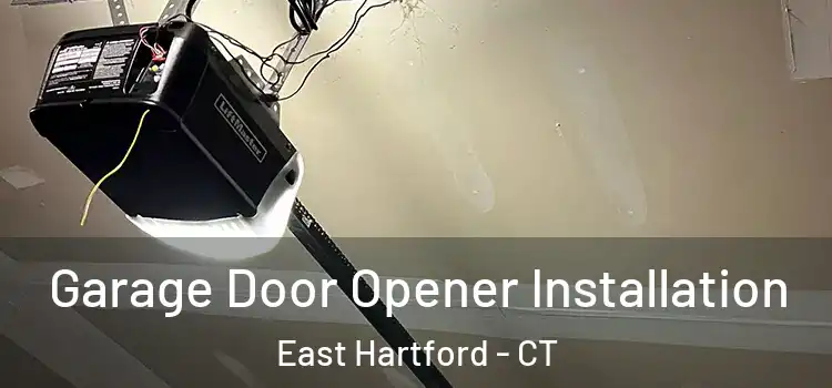  Garage Door Opener Installation East Hartford - CT