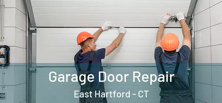  Garage Door Repair East Hartford - CT