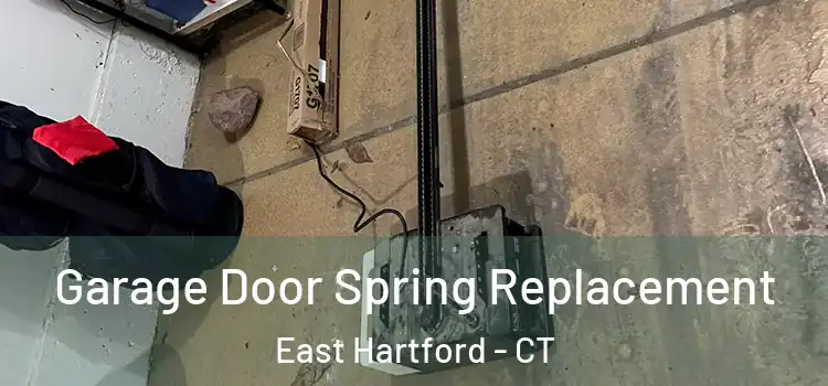  Garage Door Spring Replacement East Hartford - CT