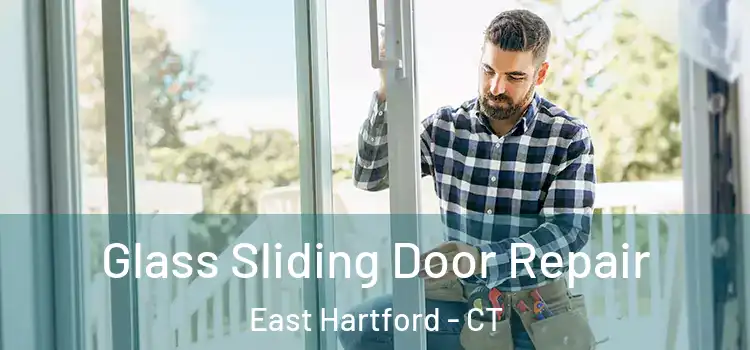 Glass Sliding Door Repair East Hartford - CT