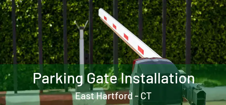 Parking Gate Installation East Hartford - CT